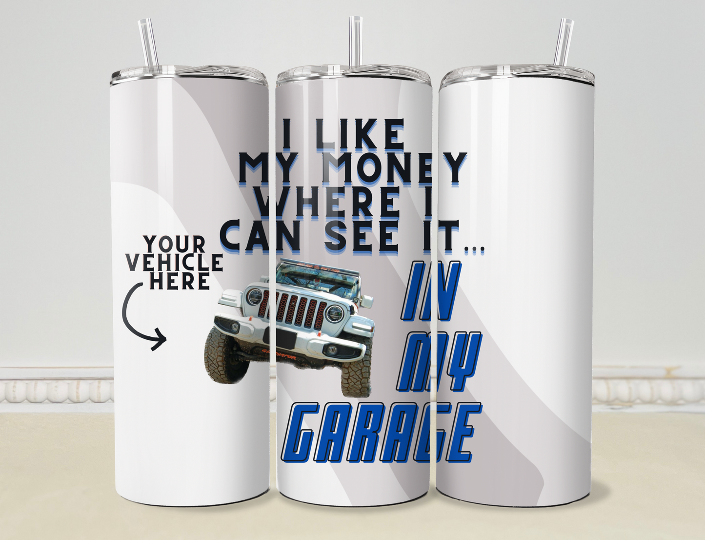 Personalized “I Like My Money Where I Can See It, In The Garage” 20oz/30oz Skinny Tumbler Cup OR Can Koozie