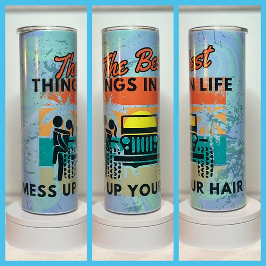 “The Best Things in Life Mess Up Your Hair” 30oz GLOW IN THE DARK Skinny Tumbler / Cup