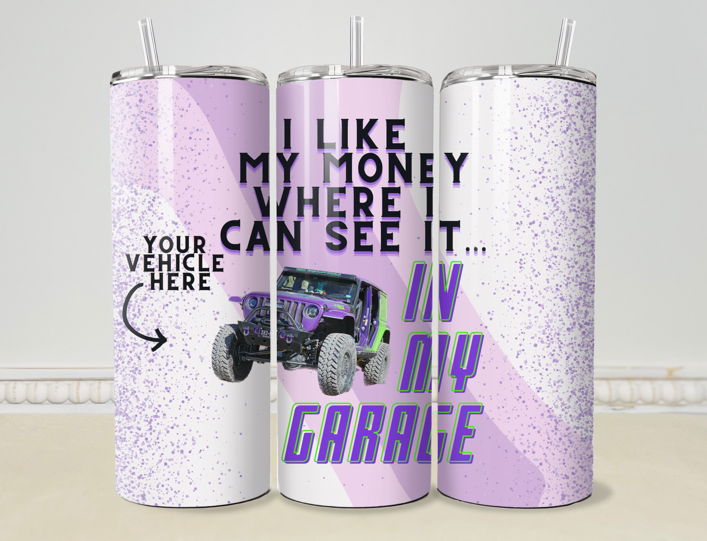 Personalized “I Like My Money Where I Can See It, In The Garage” 20oz/30oz Skinny Tumbler Cup OR Can Koozie