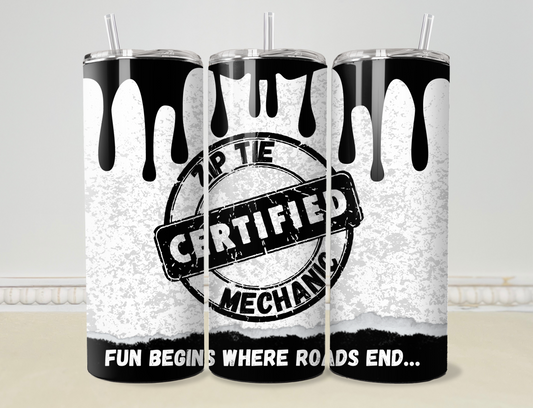 “Certified Zip Tie Mechanic” 20oz/30oz Skinny Tumbler / Cup OR Can Koozie