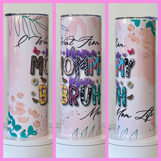 Mama, Mommy, Mom, Bruh 20oz/30oz Skinny Tumbler/Cup OR Can Koozie