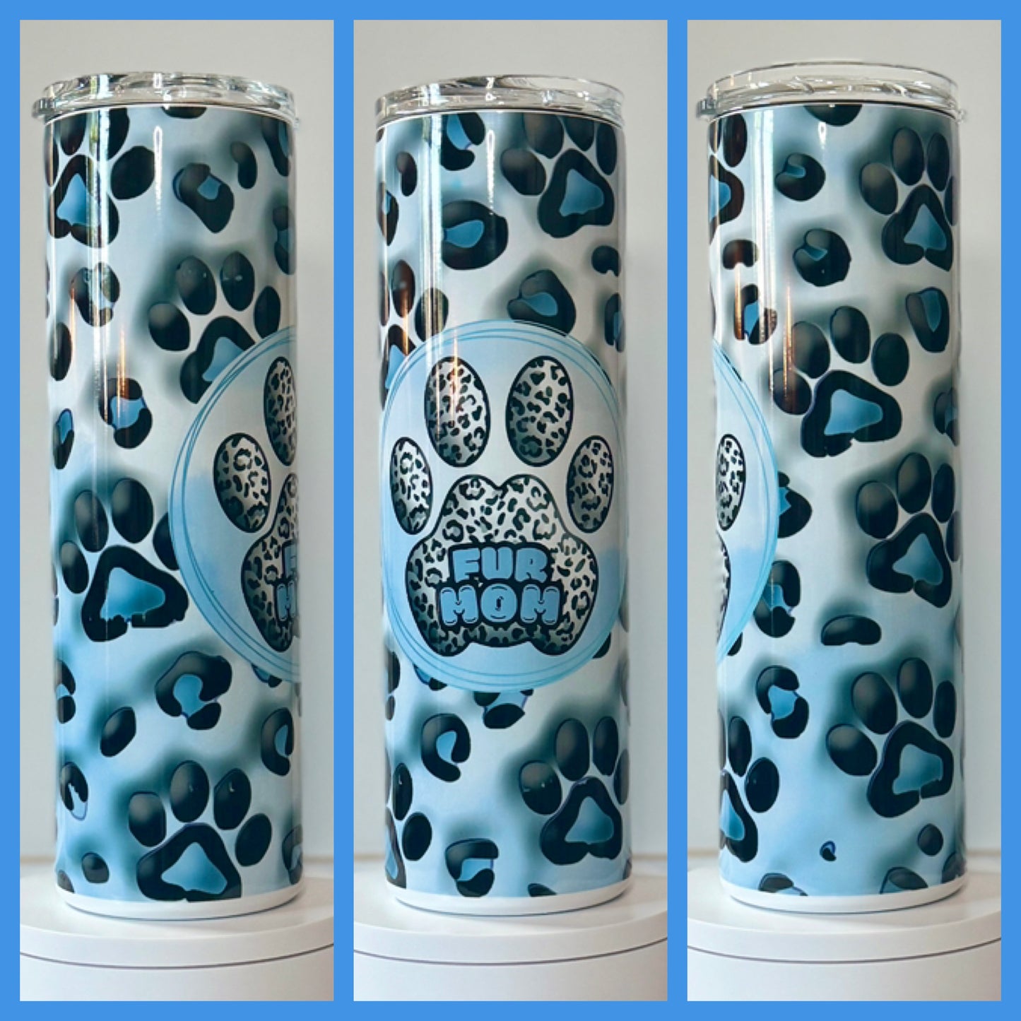 Fur Mom 3D Dog Paw 20oz/30oz Skinny Tumbler / Cup OR Can Koozie