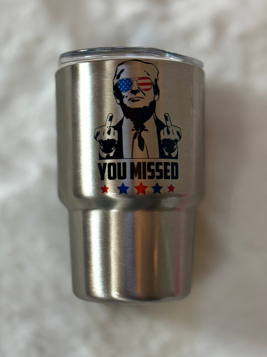 Trump "You Missed" Shot Glass